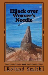 bokomslag Hijack over Weaver's Needle