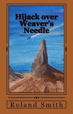 Hijack over Weaver's Needle 1