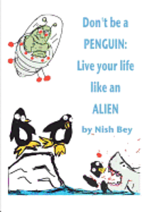 bokomslag Don't Be a Penguin: Live Your Life Like an Alien