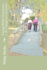 bokomslag Living With Dementia -- A Caregiver's Journey