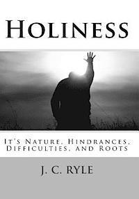 Holiness: It's Nature, Hindrances, Difficulties and Roots 1