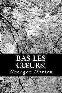 bokomslag Bas les coeurs!