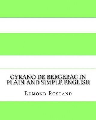 Edmond Rostand - Cyrano de Bergerac In Plain and Simple English, Häftad