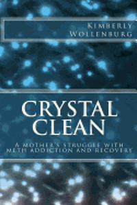 bokomslag Crystal Clean: A mother's struggle with meth addiction and recovery