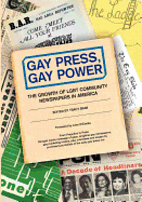 bokomslag Gay Press, Gay Power: The Growth of LGBT Community Newspapers in America