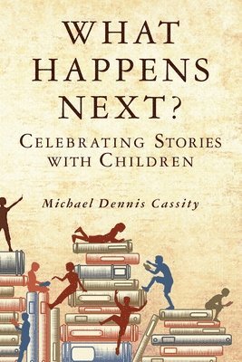 What Happens Next: Celebrating Stories with Children 1