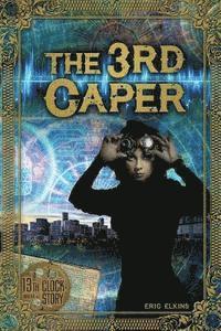 Eric Elkins - The 3rd Caper: A 13th Clock Story, Häftad