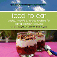 bokomslag Food to Eat: guided, hopeful and trusted recipes for eating disorder recovery
