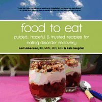 Cate Sangster, Rd Cde Lieberman - Food to Eat: guided, hopeful and trusted recipes for eating disorder recovery, Häftad