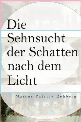 bokomslag Die Sehnsucht der Schatten nach dem Licht