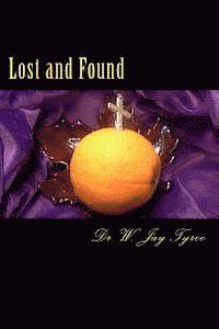 bokomslag Lost and Found: Six Things Lost in the Garden - Regained in Christ