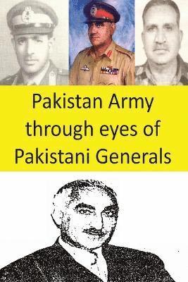 Pakistan Army through eyes of Pakistani Generals 1