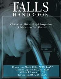 bokomslag Falls Handbook: Clinical and Medical-Legal Perspectives of Falls Across the Lifespan