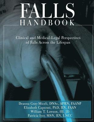 Falls Handbook: Clinical and Medical-Legal Perspectives of Falls Across the Lifespan 1