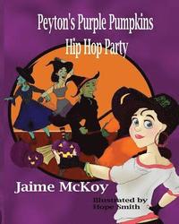 bokomslag Peyton's Purple Pumpkins Hip Hop Party