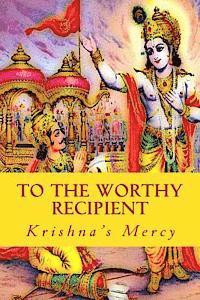 Krishna's Mercy - To The Worthy Recipient, Häftad