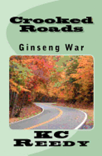 Kc Reedy - Crooked Roads: Ginseng War: Ginseng War, Häftad