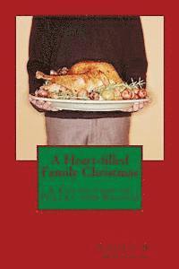 bokomslag A Heart-filled Family Christmas: A Collection of Poetry and Recipes