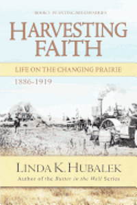 bokomslag Harvesting Faith: Life on the Changing Prairie (Planting Dreams Series)