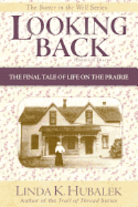 bokomslag Looking Back: The Final Tale of Life on the Prairie (Butter in the Well Series)