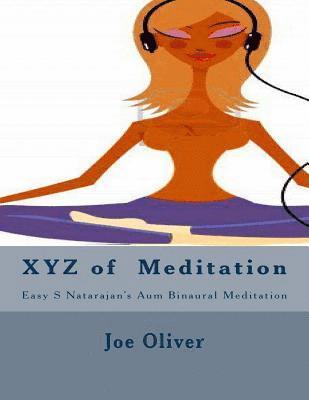 bokomslag XYZ of Meditation Easy S Natarajan's AUM Binaural mediation