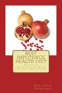 bokomslag Best Impotence Health Diet: Erectile Dysfunction Diet for Soft Erections