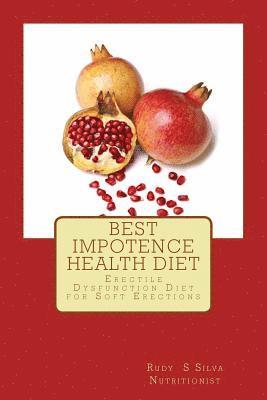 Best Impotence Health Diet: Erectile Dysfunction Diet for Soft Erections 1