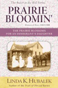 bokomslag Prairie Bloomin': The Prairie Blossoms for an Immigrant's Daughter (Butter in the Well Series)