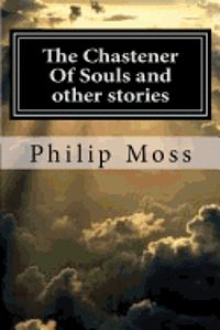 The Chastener Of Souls and other stories 1