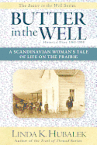 bokomslag Butter in the Well: A Scandinavian Woman's Tale of Life on the Prairie (Butter in the Well Series)
