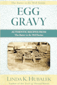 bokomslag Egg Gravy: Authentic Recipes from the Butter in the Well Series