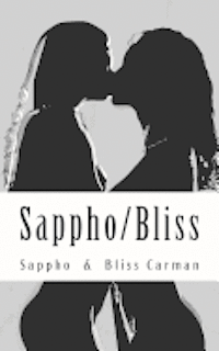 Sappho/Bliss: Homoerotic Poetry from Ancient & Victorian Times 1