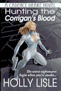 Hunting the Corrigan's Blood: A Cadence Drake Novel 1