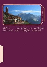 Paolo Reale - 52-12 Un anno di weekend lontani dai luoghi comuni, Häftad