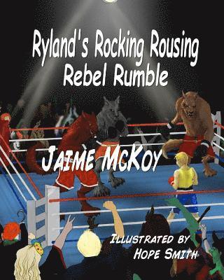 Ryland's Rocking Rousing Rebel Rumble 1