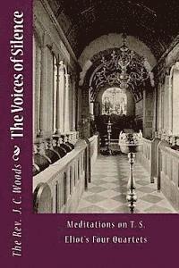 bokomslag The Voices of Silence: Meditations on T. S. Eliot's Four Quartets