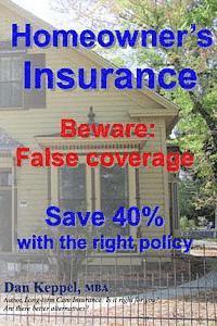 Dan Keppel Mba - Homeowner's Insurance: Beware: False coverage Save 40% with the right policy Beware: False coverage Save 40% with the right policy, Häftad