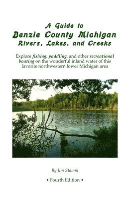 bokomslag Guide to Benzie County Michigan Rivers, Lakes, and Creeks