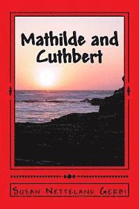 bokomslag Mathilde and Cuthbert: A Novel History