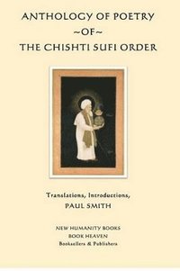 bokomslag Anthology of Poetry of the Chishti Sufi Order