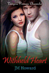 bokomslag Withheld Heart: Vampire Princess Chronicles