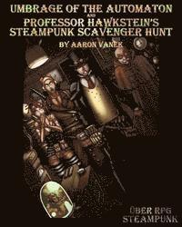 bokomslag Umbrage of the Automaton and Professor Hawkstein's Steampunk Scavenger Hunt