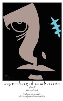 Barbara M. Zavaleta - Supercharged Combustion Volume II: 100 mg of Zoloft, Häftad