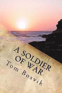 A Soldier of War: God is everything you ever hoped for but nothing you could ever imagine. 1