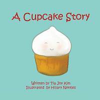 Tia Joy Kim - A Cupcake Story, Häftad