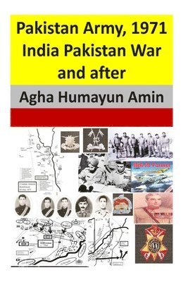 Pakistan Army, 1971 India Pakistan War and after 1