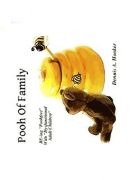 bokomslag The Pooh of Family -The Quest to Find Perfection: The Quest To Find The Mysterious and Elusive Perfect Parent