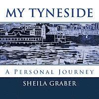 Sheila Graber, Jen Miller - My Tyneside: A Personal Journey, Häftad
