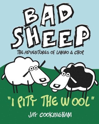 bokomslag BadSheep - I Pity the Wool: The Adventures of Lambo and Chop