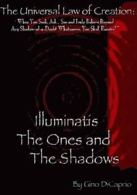 The Universal Law of Creation: Book III Illuminatis The Ones and The Shadows - Un-Edited Edition 1